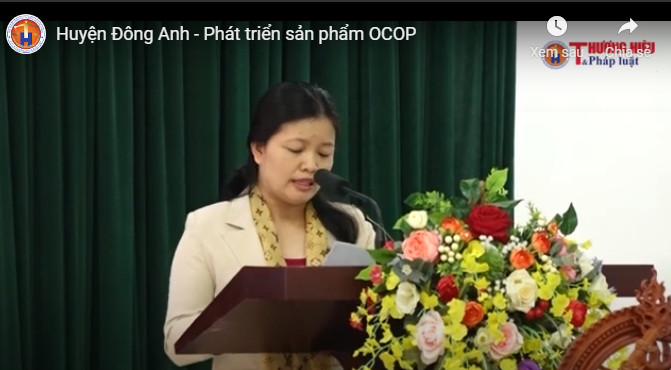 Huyện Đông Anh: Phát huy thế mạnh địa phương, hướng tới phát triển vượt bậc chương trình OCOP trong những năm tới_Nguồn Thương hiệu và Pháp luật ngày 26/12/2021